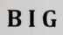 BIG BIG
